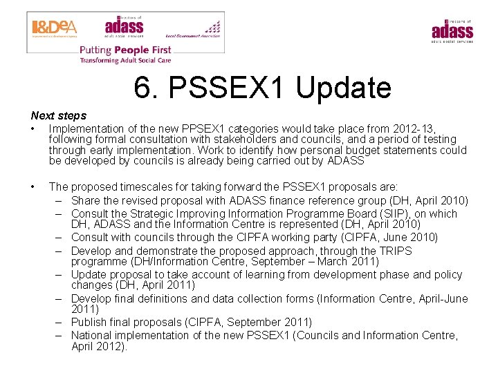 6. PSSEX 1 Update Next steps • Implementation of the new PPSEX 1 categories