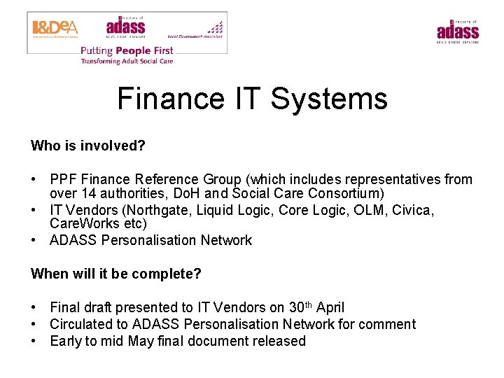 Finance IT Systems Who is involved? • PPF Finance Reference Group (which includes representatives