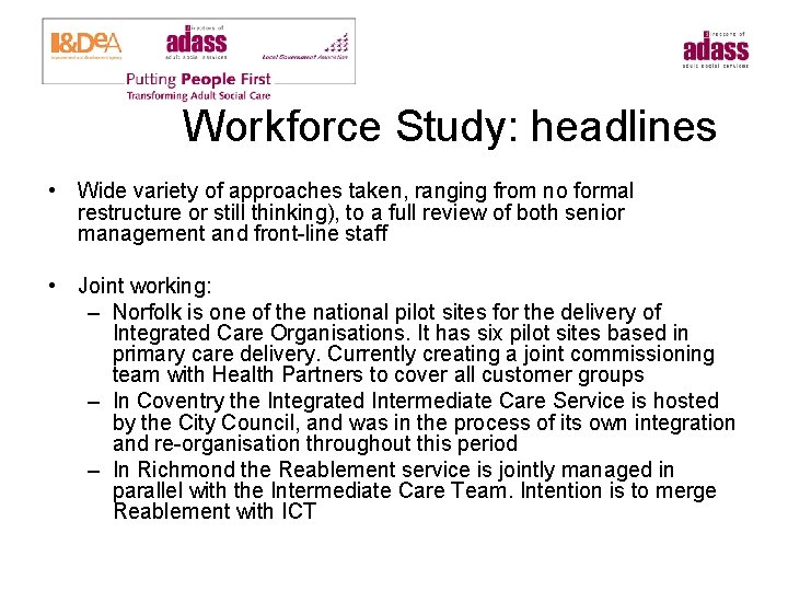 Workforce Study: headlines • Wide variety of approaches taken, ranging from no formal restructure