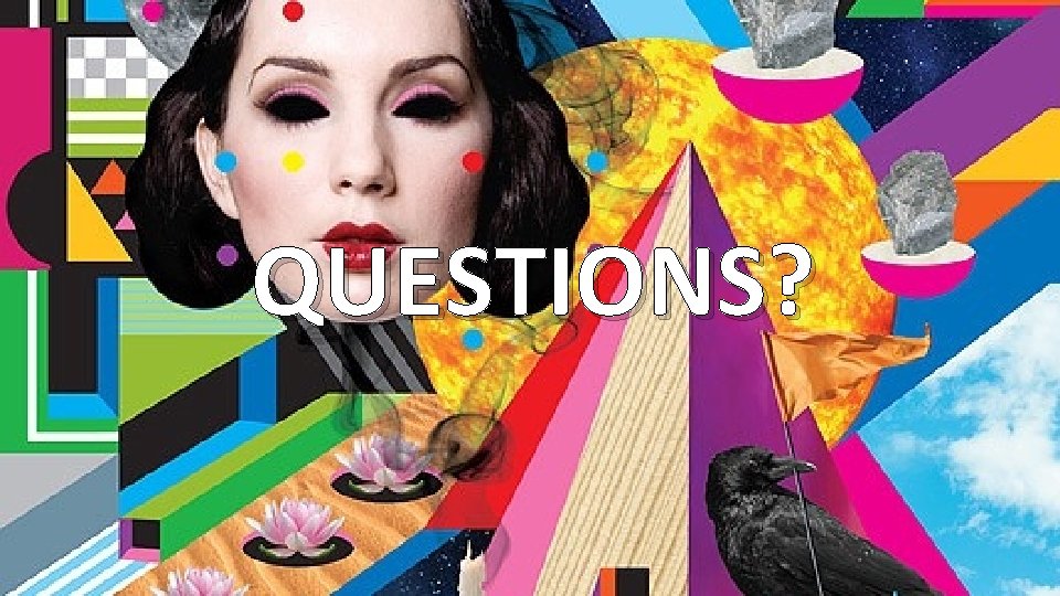 QUESTIONS? 