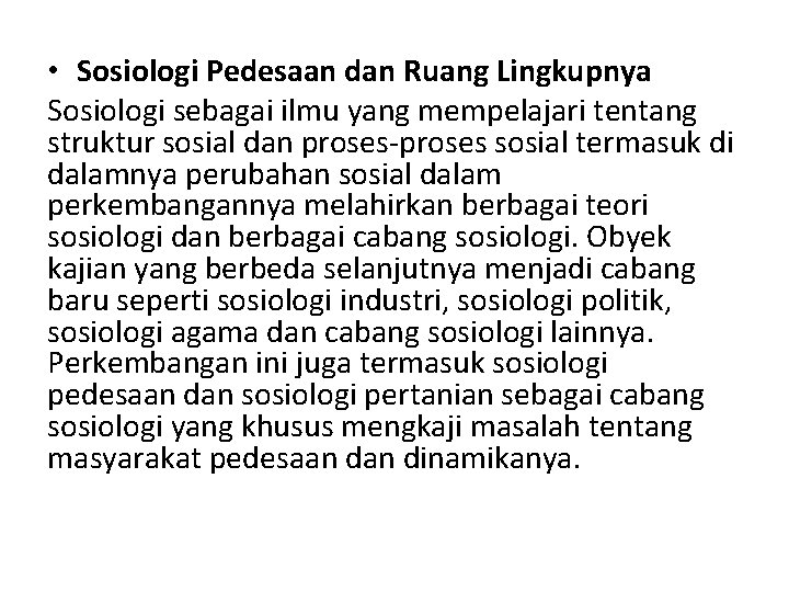  • Sosiologi Pedesaan dan Ruang Lingkupnya Sosiologi sebagai ilmu yang mempelajari tentang struktur