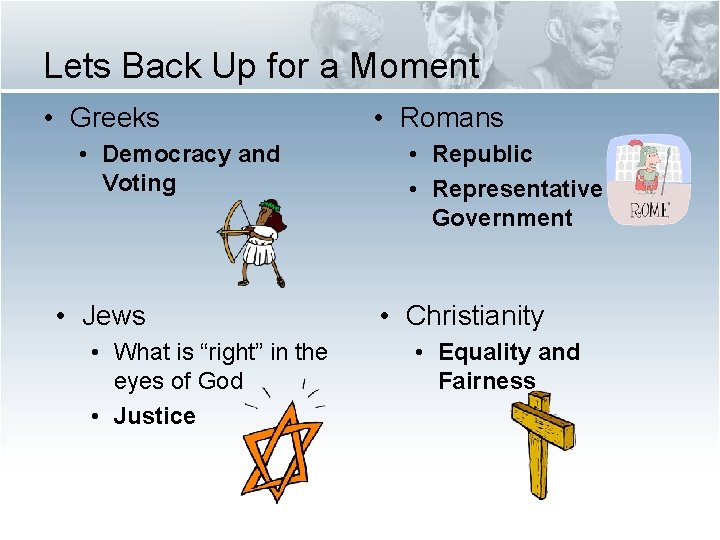 Lets Back Up for a Moment • Greeks • Democracy and Voting • Jews