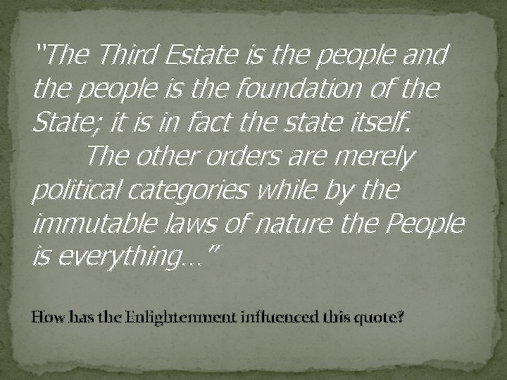 “The Third Estate is the people and the people is the foundation of the