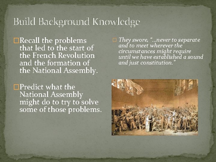 Build Background Knowledge �Recall the problems that led to the start of the French