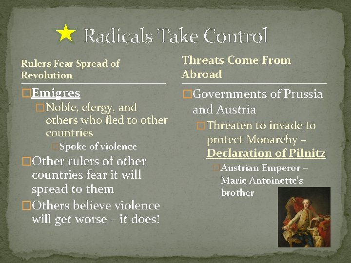 Radicals Take Control Rulers Fear Spread of Revolution Threats Come From Abroad �Emigres �Governments