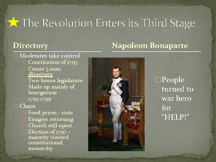 The Revolution Enters its Third Stage Directory Napoleon Bonaparte � Moderates take control �