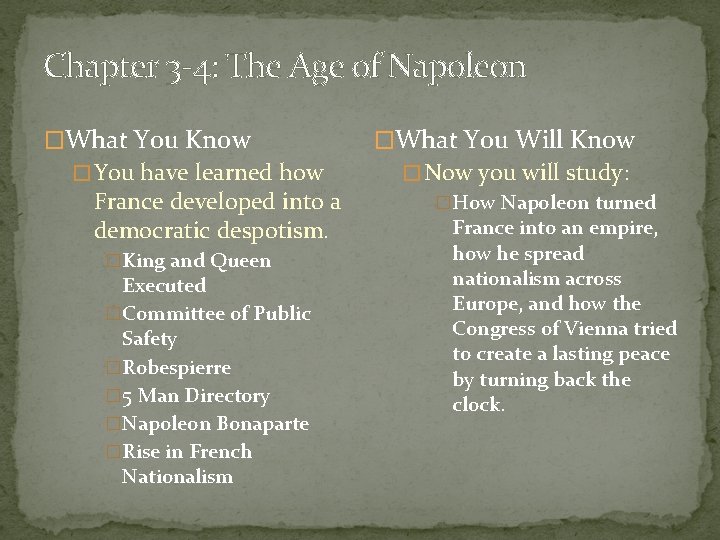 Chapter 3 -4: The Age of Napoleon �What You Know � You have learned