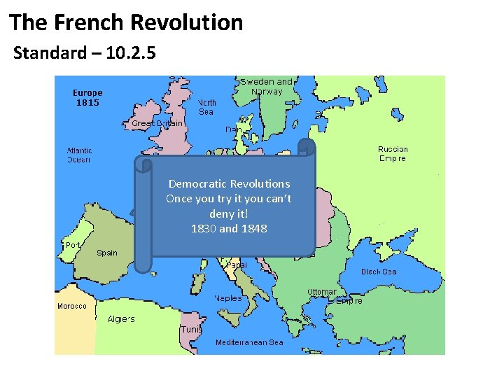 The French Revolution Standard – 10. 2. 5 Democratic Revolutions Limited Once you try