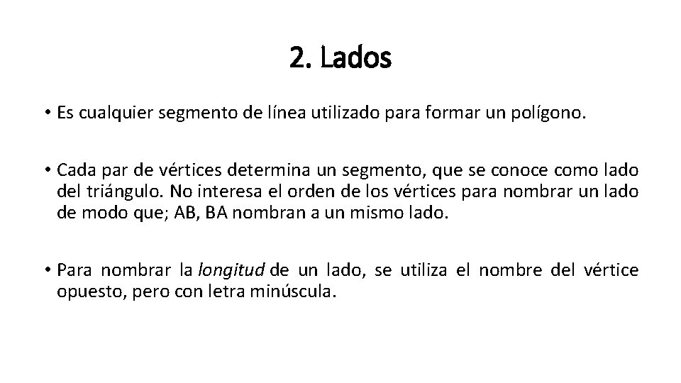 2. Lados • Es cualquier segmento de línea utilizado para formar un polígono. •