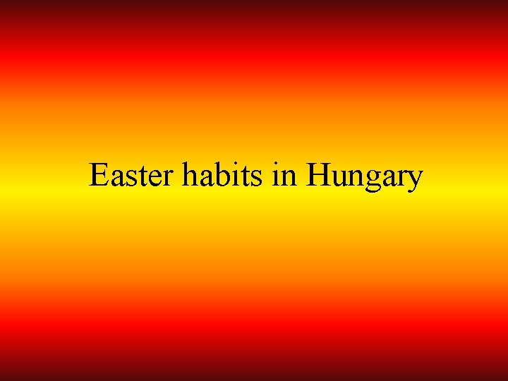 Easter habits in Hungary 