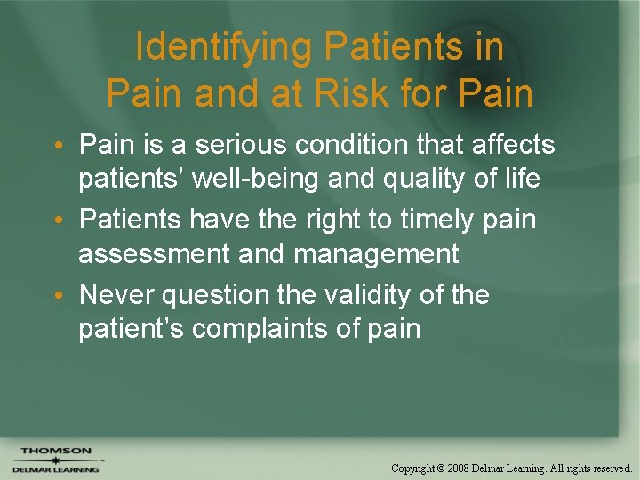 Identifying Patients in Pain and at Risk for Pain • Pain is a serious