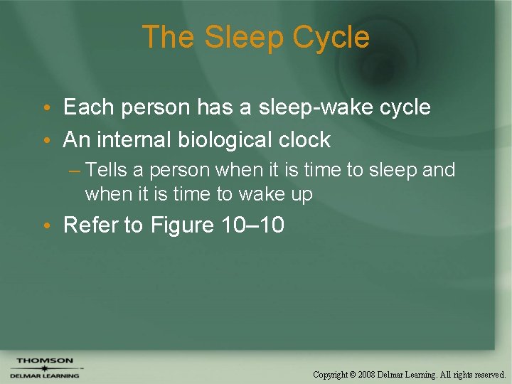 The Sleep Cycle • Each person has a sleep-wake cycle • An internal biological