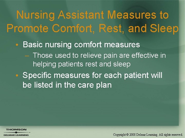 Nursing Assistant Measures to Promote Comfort, Rest, and Sleep • Basic nursing comfort measures