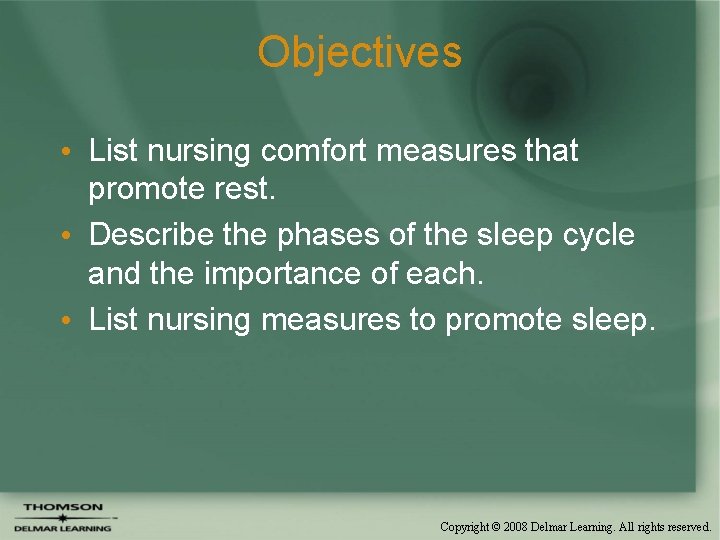 Objectives • List nursing comfort measures that promote rest. • Describe the phases of