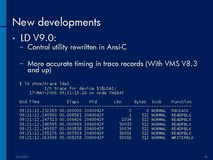New developments • LD V 9. 0: − Control utility rewritten in Ansi-C −