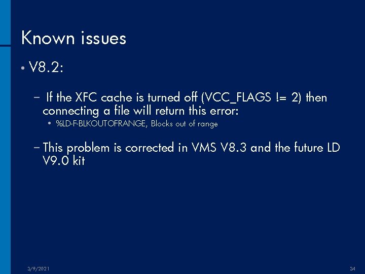 Known issues • V 8. 2: − If the XFC cache is turned off