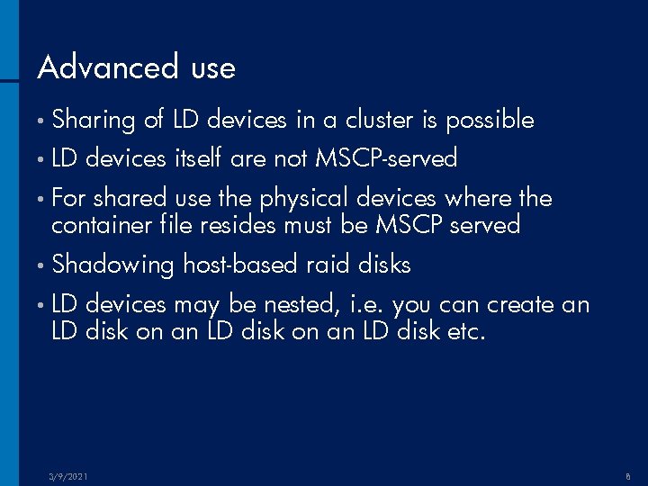 Advanced use • Sharing • LD of LD devices in a cluster is possible