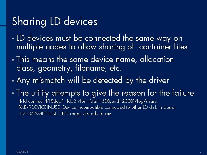 Sharing LD devices • LD devices must be connected the same way on multiple