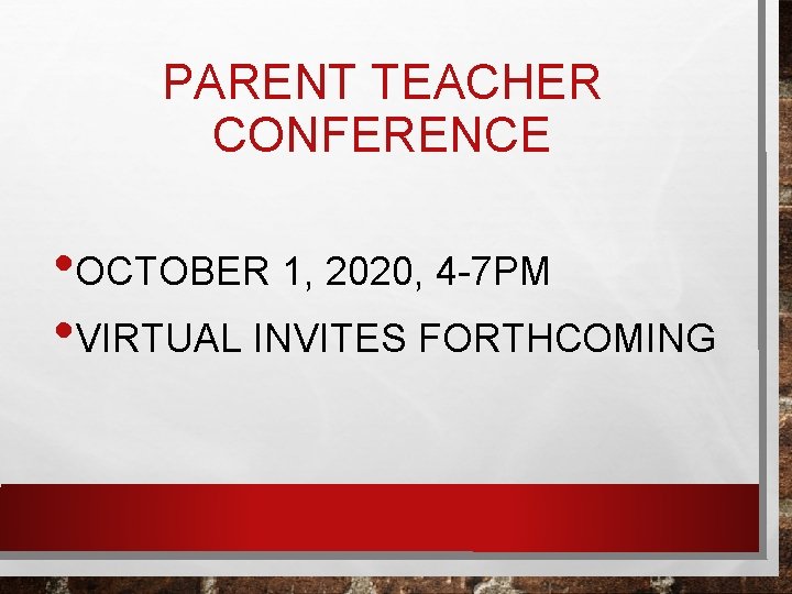 PARENT TEACHER CONFERENCE • OCTOBER 1, 2020, 4 -7 PM • VIRTUAL INVITES FORTHCOMING