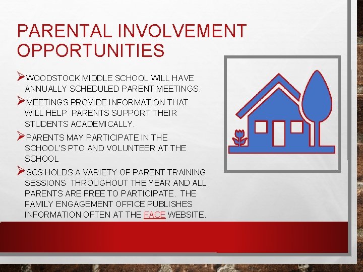 PARENTAL INVOLVEMENT OPPORTUNITIES ØWOODSTOCK MIDDLE SCHOOL WILL HAVE ANNUALLY SCHEDULED PARENT MEETINGS. ØMEETINGS PROVIDE