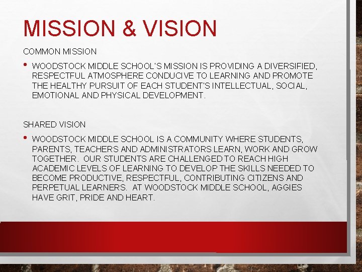 MISSION & VISION COMMON MISSION • WOODSTOCK MIDDLE SCHOOL’S MISSION IS PROVIDING A DIVERSIFIED,