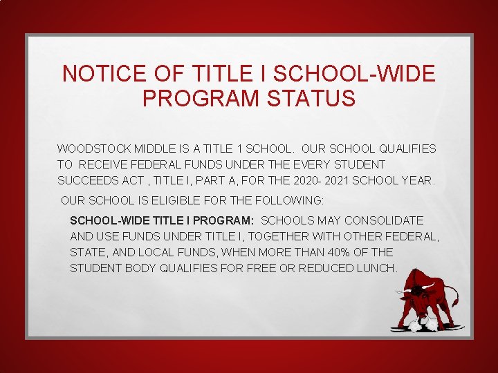 NOTICE OF TITLE I SCHOOL-WIDE PROGRAM STATUS WOODSTOCK MIDDLE IS A TITLE 1 SCHOOL.