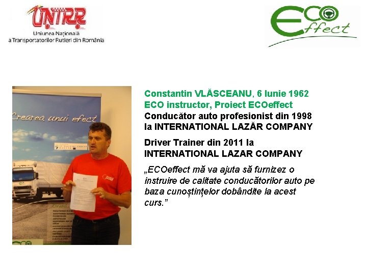 Constantin VLĂSCEANU, 6 Iunie 1962 ECO instructor, Proiect ECOeffect Conducător auto profesionist din 1998