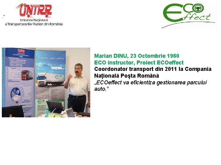 . ” Marian DINU, 23 Octombrie 1960 ECO instructor, Proiect ECOeffect Coordonator transport din