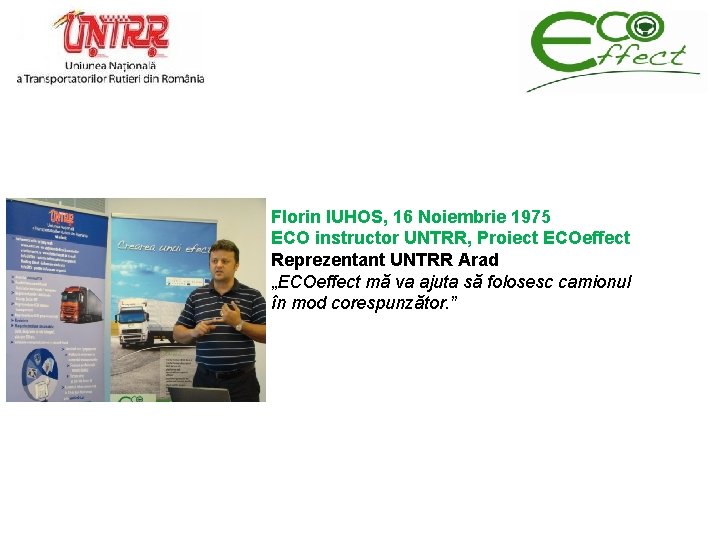 Florin IUHOS, 16 Noiembrie 1975 ECO instructor UNTRR, Proiect ECOeffect Reprezentant UNTRR Arad „ECOeffect