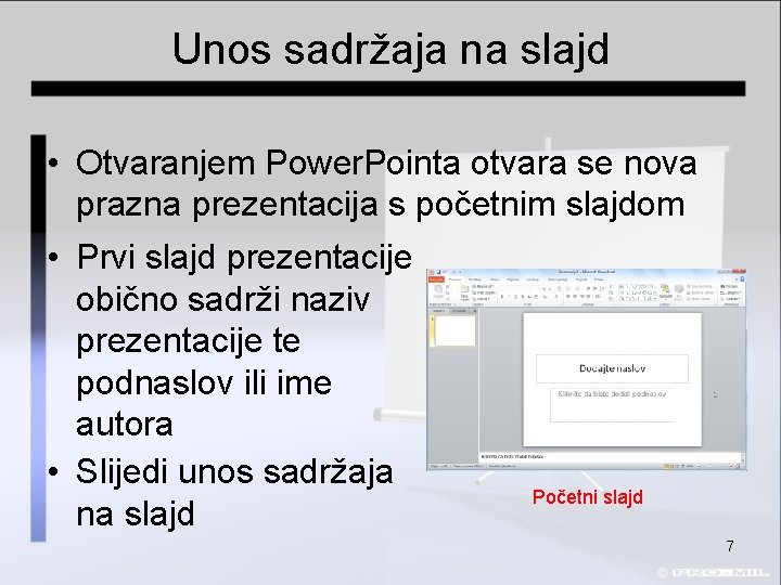 Unos sadržaja na slajd • Otvaranjem Power. Pointa otvara se nova prazna prezentacija s