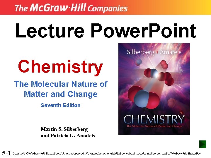 Lecture Power. Point Chemistry The Molecular Nature of Matter and Change Seventh Edition Martin