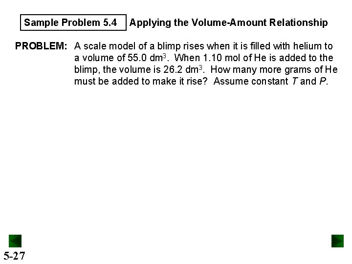 Sample Problem 5. 4 Applying the Volume-Amount Relationship PROBLEM: A scale model of a