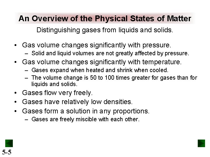An Overview of the Physical States of Matter Distinguishing gases from liquids and solids.