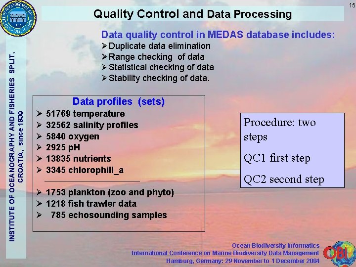 Quality Control and Data Processing INSTITUTE OF OCEANOGRAPHY AND FISHERIES SPLIT, CROATIA, since 1930