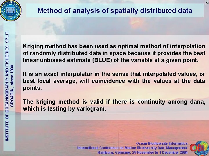 29 INSTITUTE OF OCEANOGRAPHY AND FISHERIES SPLIT, CROATIA, since 1930 Method of analysis of