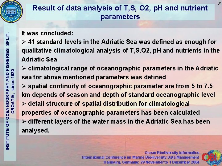 INSTITUTE OF OCEANOGRAPHY AND FISHERIES SPLIT, CROATIA, since 1930 Result of data analysis of