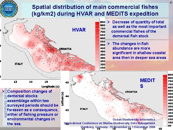 INSTITUTE OF OCEANOGRAPHY AND FISHERIES SPLIT, CROATIA, since 1930 Spatial distribution of main commercial