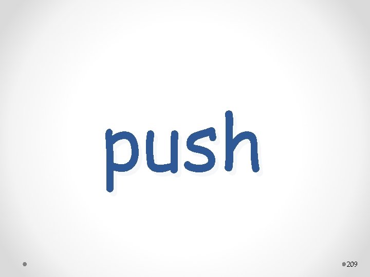push 209 