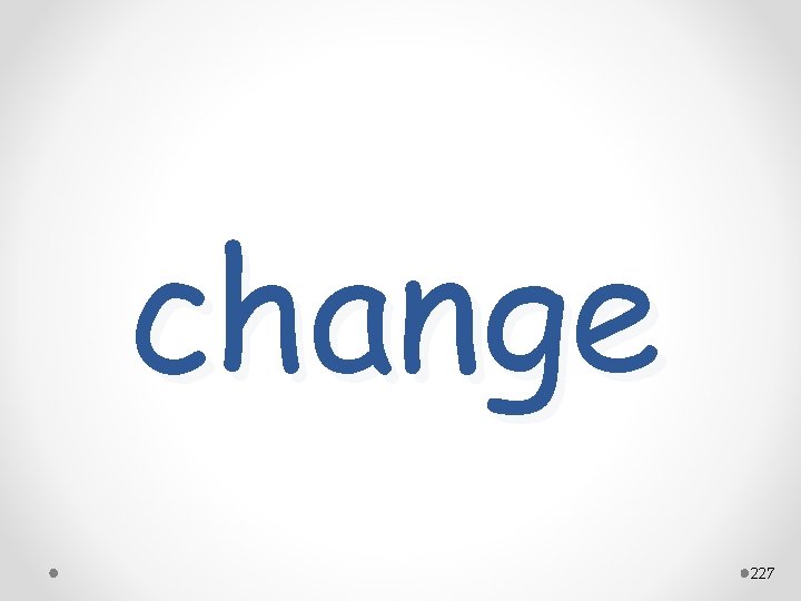 change 227 