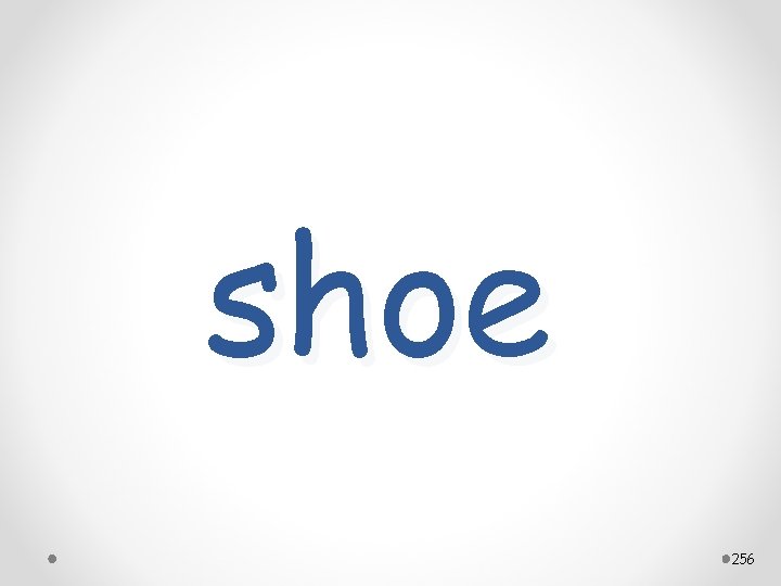 shoe 256 