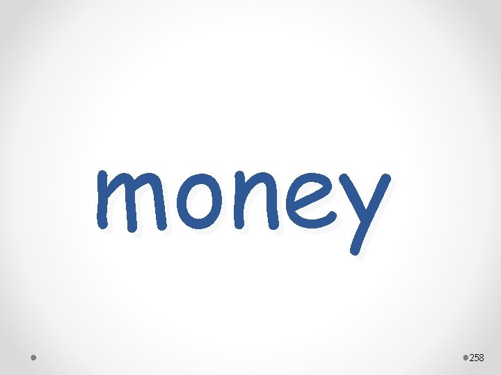 money 258 