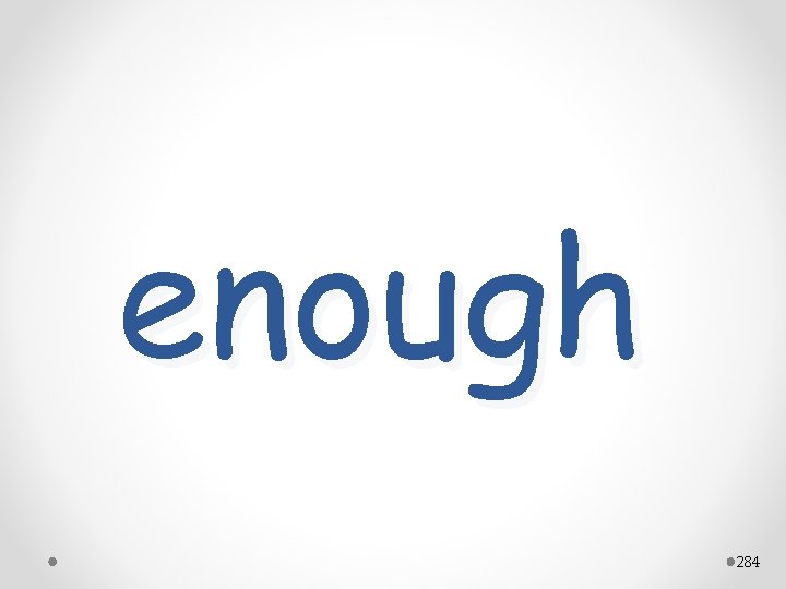 enough 284 