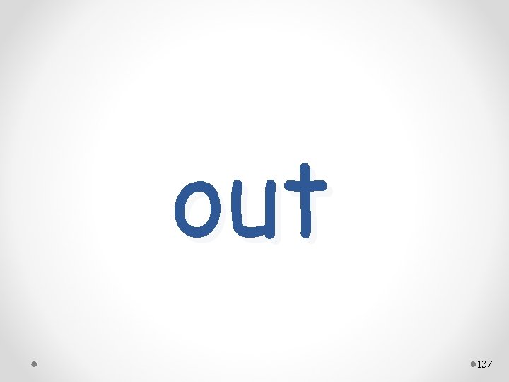 out 137 