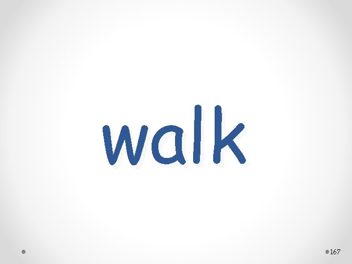 walk 167 