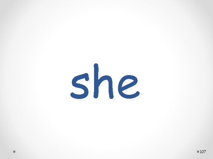 she 107 