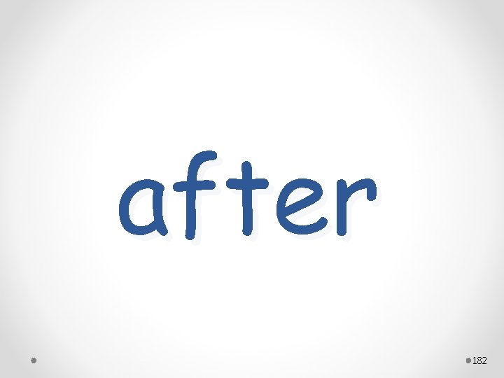 after 182 