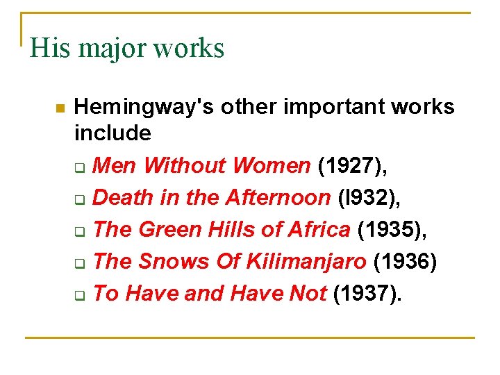 His major works n Hemingway's other important works include q Men Without Women (1927),