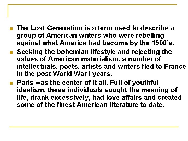 n n n The Lost Generation is a term used to describe a group