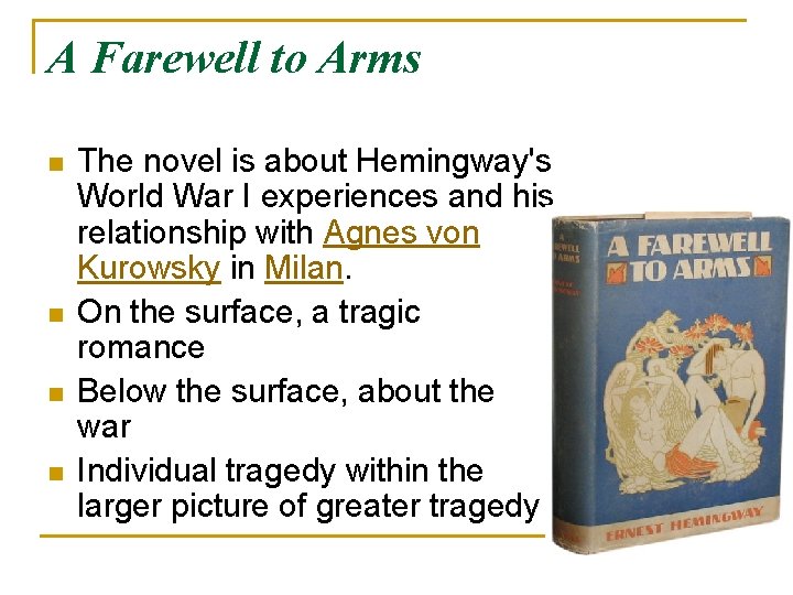 A Farewell to Arms n n The novel is about Hemingway's World War I