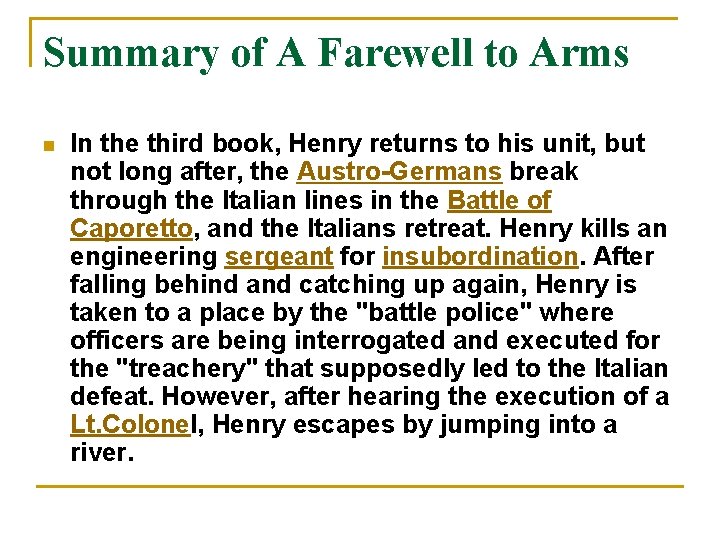 Summary of A Farewell to Arms n In the third book, Henry returns to